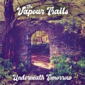 Buy The Vapour Trails - Underneath Tomorrow Mp3 Download