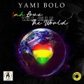 Buy Yami Bolo - Jah Love Will Rule The World Mp3 Download