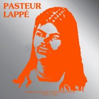 Purchase Pasteur Lappe - African Funk Experimentals (1979 To 1981)