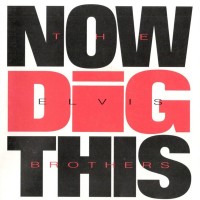 Purchase The Elvis Brothers - Now Dig This