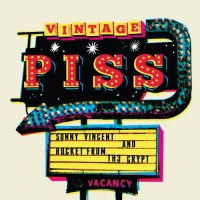 Purchase Sonny Vincent - Vintage Piss (With Rocket From The Crypt)