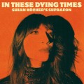 Buy Suzan Köcher - In These Dying Times Mp3 Download