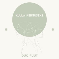 Purchase Duo Ruut - Kulla Kerguseks (EP)