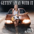Buy Erin Kinsey - Gettin' Away With It Mp3 Download