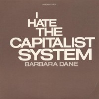 Purchase Barbara Dane - I Hate The Capitalist System (Vinyl)