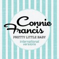 Buy Connie Francis - Pretty Little Baby (International Versions) (EP) Mp3 Download