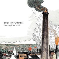 Purchase The Foxglove Hunt - Built My Fortress (EP)
