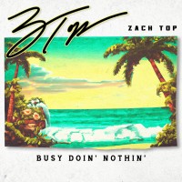 Purchase Zach Top - Busy Doin' Nothin' (CDS)