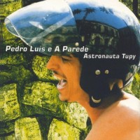 Purchase Pedro Luís E A Parede - Astronauta Tupy