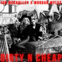 Purchase Morgan Myles - Dirty N Cheap (With Ian Mccaulley) (CDS)
