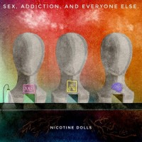 Purchase Nicotine Dolls - Sex, Addiction, And Everyone Else. (EP)