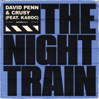 Purchase David Penn - The Night Train (Feat. Kadoc & Crusy) (Extended Mix) (CDS)