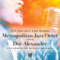 Buy Metropolitan Jazz Octet - It's Too Hot For Words (Feat. Dee Alexander) Mp3 Download