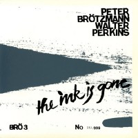 Purchase Peter Brotzmann - The Ink Is Gone (With Walter Perkins)
