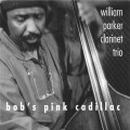 Buy William Parker Clarinet Trio - Bob's Pink Cadillac CD2 Mp3 Download