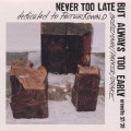 Buy Peter Brotzmann - Never Too Late But Always Too Early (With Hamid Drake & William Parker) CD2 Mp3 Download