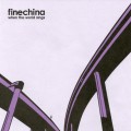 Buy Fine China - When The World Sings Mp3 Download
