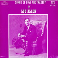 Purchase Lee Allen - Songs Of Love And Tragedy (Vinyl)