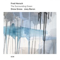 Purchase Fred Hersch, Joey Baron & Drew Gress - The Surrounding Green