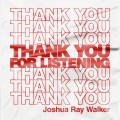Buy Joshua Ray Walker - Thank You For Listening Mp3 Download