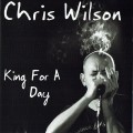 Buy Chris Wilson - King For A Day Mp3 Download