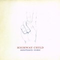 Buy Highway Child - Sanctuary Come Mp3 Download