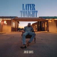 Purchase Josh Ross - Later Tonight