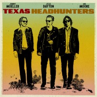 Purchase Jesse Dayton - Texas Headhunters (With Ian Moore & Johnny Moeller)
