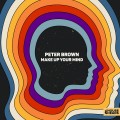 Buy Peter Brown - Make Up Your Mind (CDS) Mp3 Download