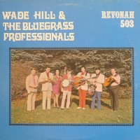 Purchase Wade Hill & The Bluegrass Professionals - Wade Hill & The Bluegrass Professionals (Vinyl)