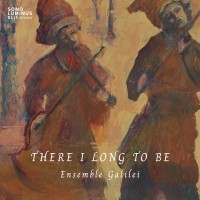 Purchase Ensemble Galilei - There I Long To Be