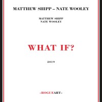 Purchase Matthew Shipp - What If? (With Nate Wooley)