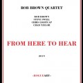 Buy Rob Brown Quartet - From Here To Hear Mp3 Download