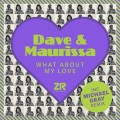 Buy Dave & Maurissa - What About My Love (CDS) Mp3 Download