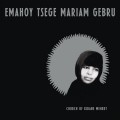 Buy Emahoy Tsege Mariam Gebru - Church Of Kidane Mehret Mp3 Download