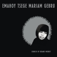 Purchase Emahoy Tsege Mariam Gebru - Church Of Kidane Mehret