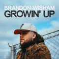Buy Brandon Wisham - Growin' Up (CDS) Mp3 Download