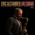 Buy Eric Alexander - Like Sugar Mp3 Download