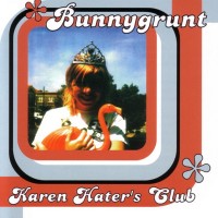 Purchase Bunnygrunt - Karen Hater's Club