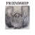 Buy Friendship - You're Going To Have To Trust Me Mp3 Download