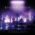 Buy Big Big Train - Are We Nearly There Yet? Live Around The World CD2 Mp3 Download