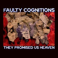 Purchase Faulty Cognitions - They Promised Us Heaven