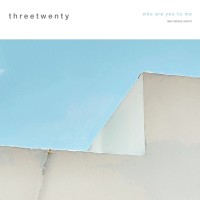 Purchase Threetwenty - Who Are You To Me (CDS)