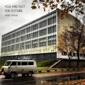 Buy Fine China - You Are Not The Future (EP) Mp3 Download