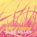 Buy Donna Regina - Slow Killer Mp3 Download