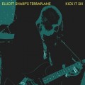 Buy Elliott Sharp's Terraplane - Kick It Six Mp3 Download