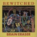 Buy BEWITCHED - Brain Eraser Mp3 Download