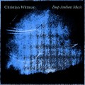 Buy Christian Wittman - Deep Ambient Music Mp3 Download
