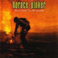 Purchase Horace Pinker - Burn Tempe To The Ground