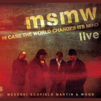 Purchase Medeski Scofield Martin & Wood - Msmw Live: In Case The World Changes Its Mind CD1